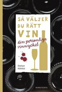 Stellan Hökfelt : Så väljer du rätt vin