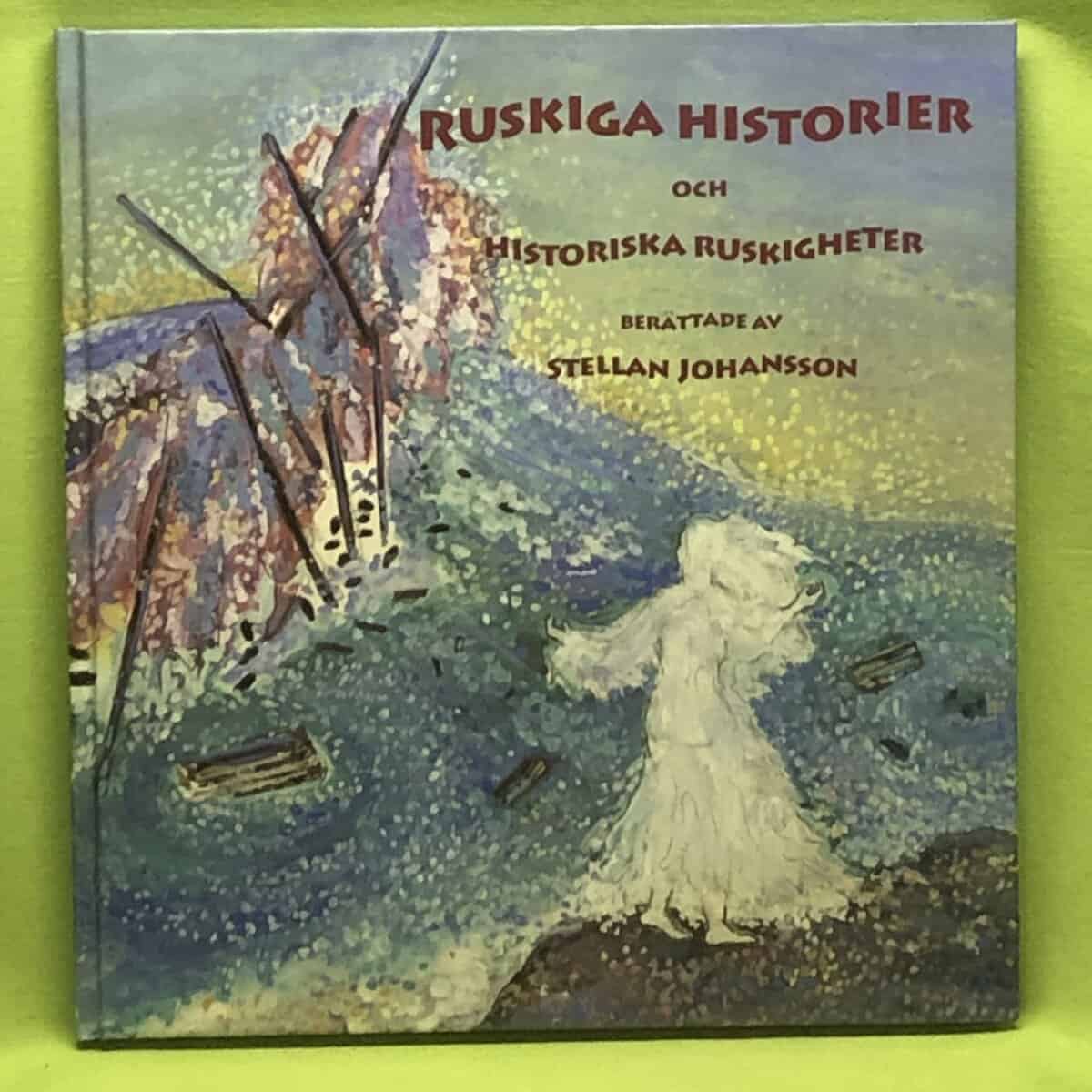 Stellan Johansson : Ruskiga historier och historiska ruskigheter
