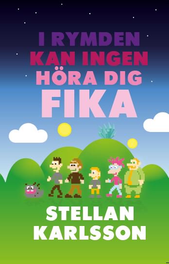 Stellan Karlsson : I rymden kan ingen höra dig fika