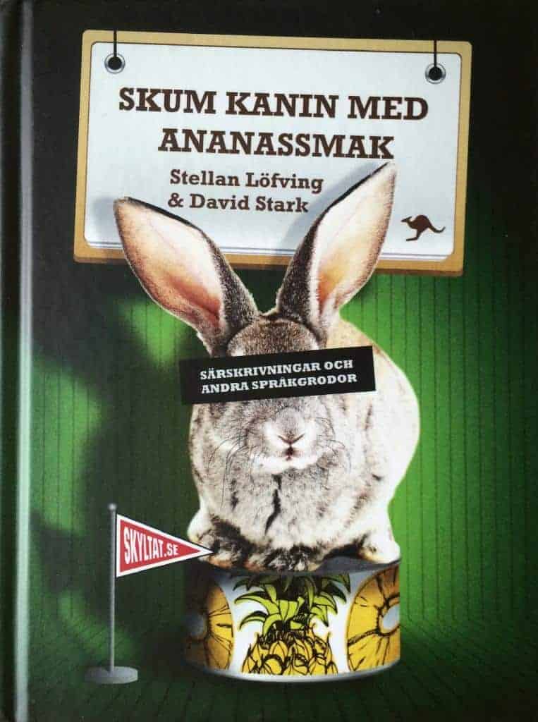 Stellan Löfving : Skum kanin med ananassmak