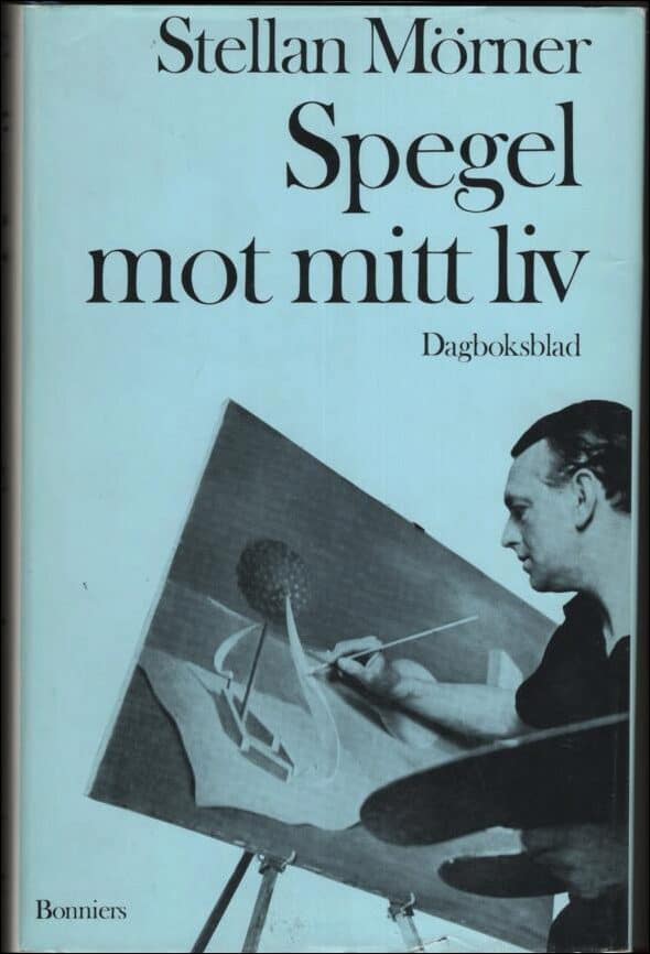 Stellan Mörner : Spegel mot mitt liv