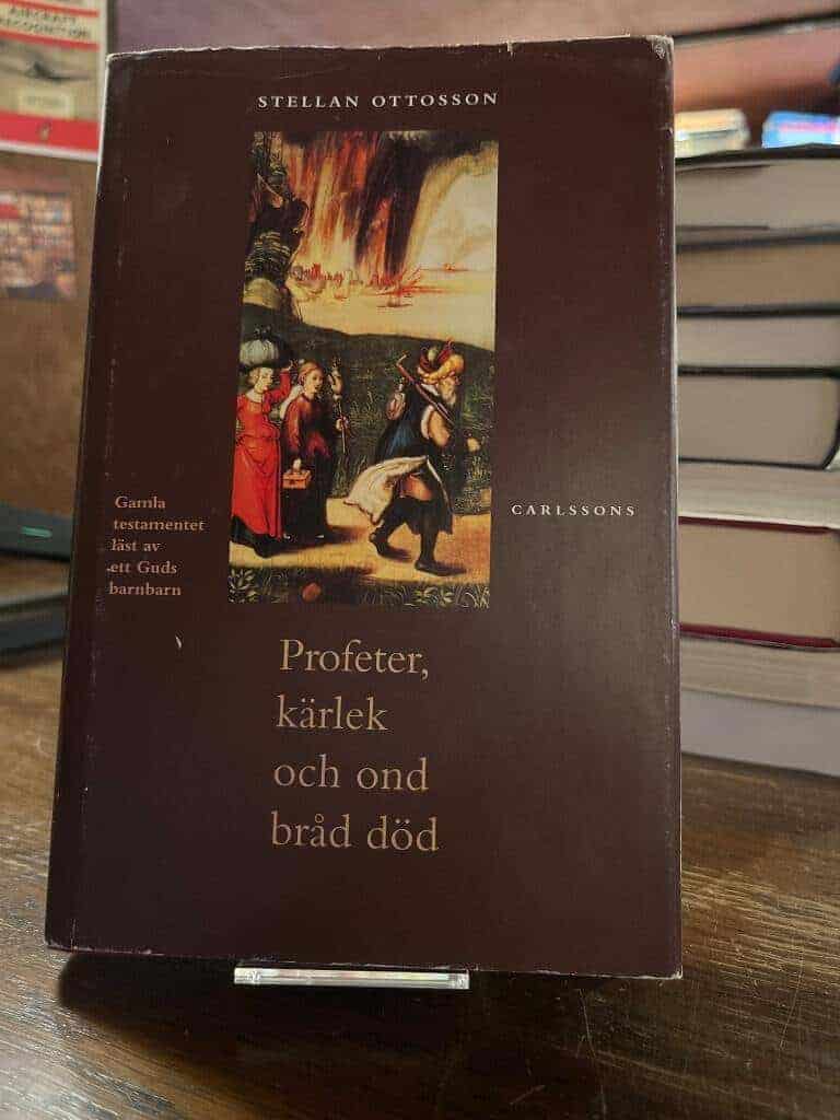 Stellan Ottosson : Profeter, kärlek och ond bråd död