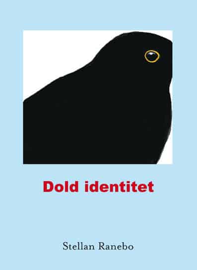 Stellan Ranebo : Dold identitet