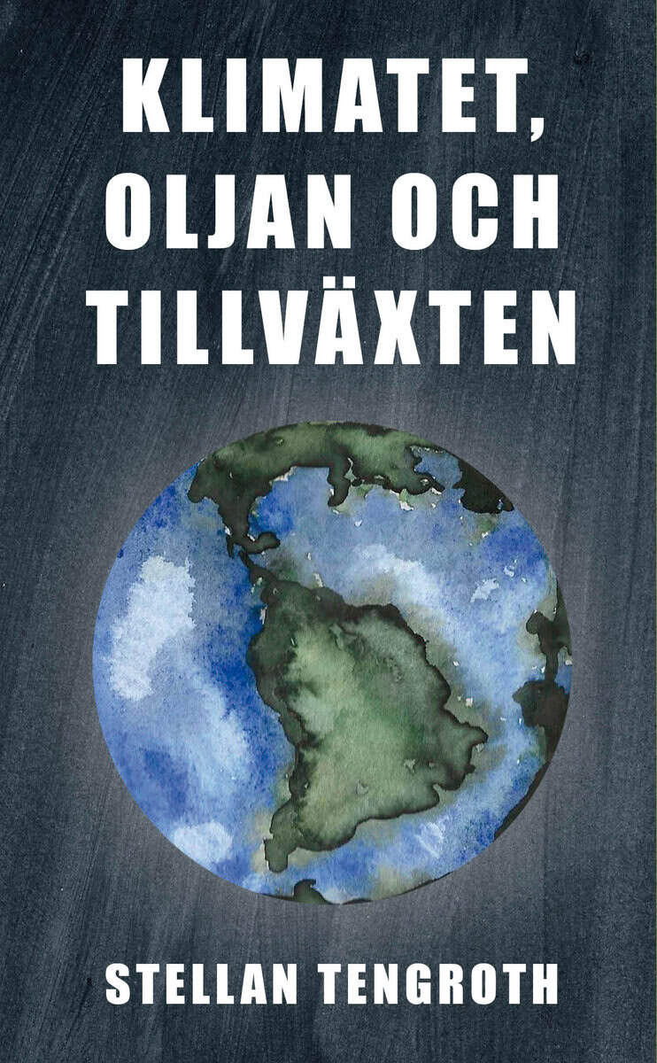 Stellan Tengroth : Klimatet, oljan och tillväxten
