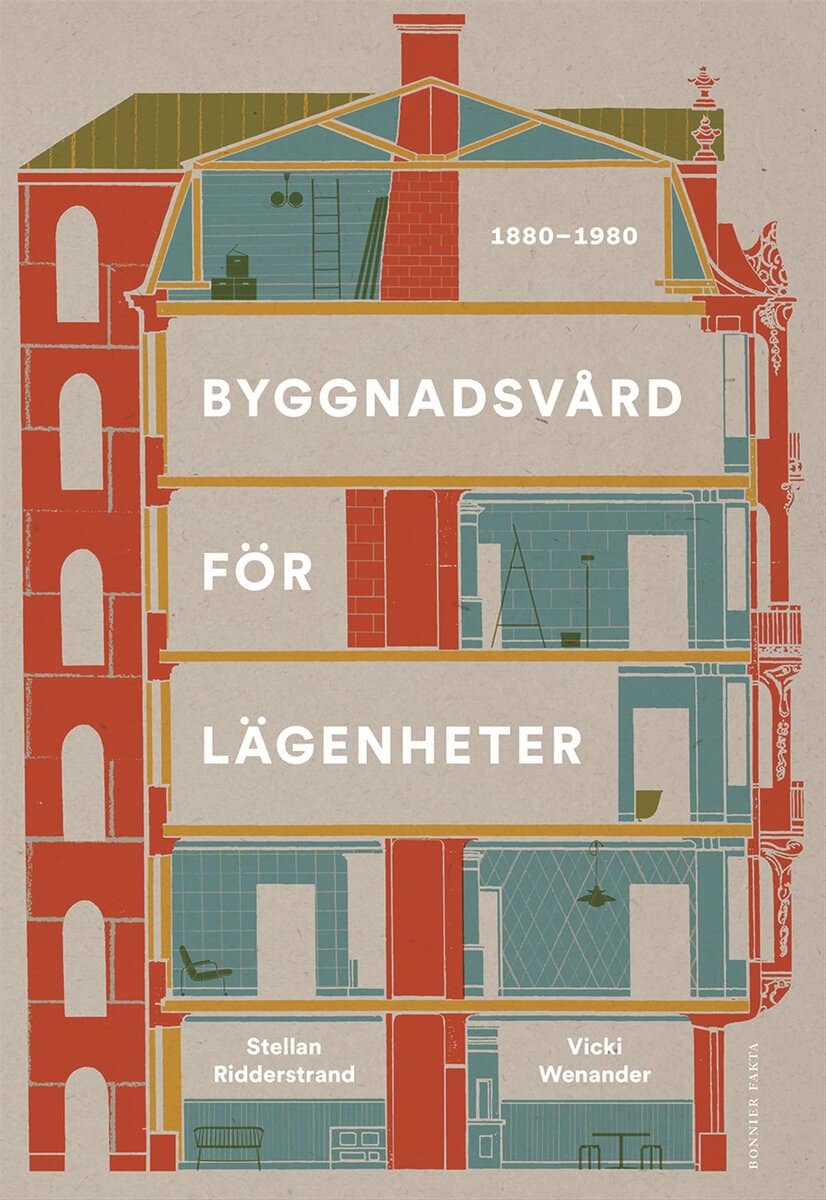 Ridderstrand, Stellan ; Wenander, Vicki : Byggnadsvård för lägenheter 1880-1980