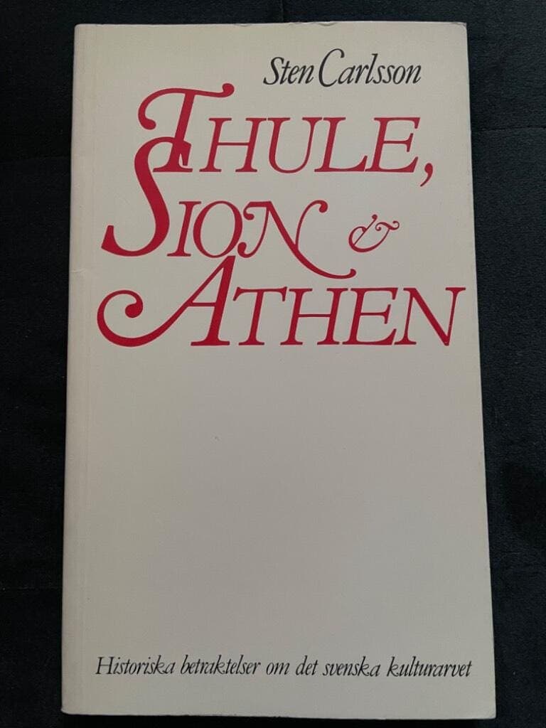 Sten Carlsson : Thule, Sion och Athen