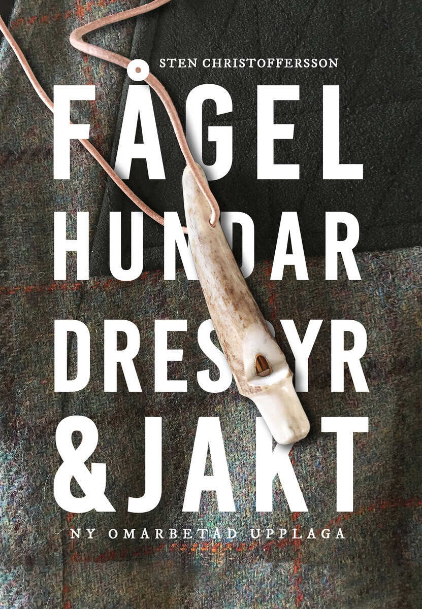 Sten Christoffersson : Fågelhundar dressyr & jakt