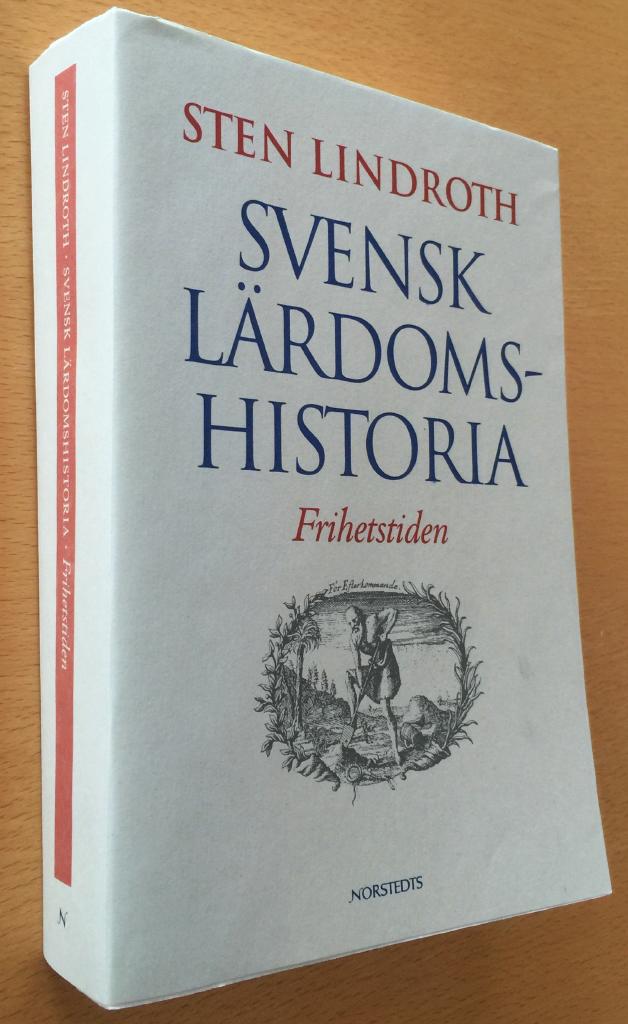Sten Lindroth : Svensk lärdomshistoria - Frihetstiden