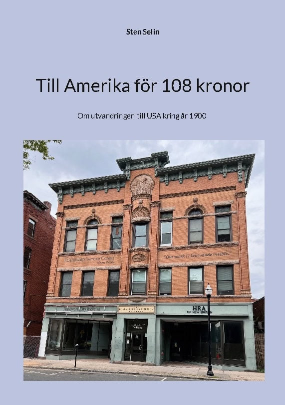 Sten Selin : Till Amerika för 108 kronor