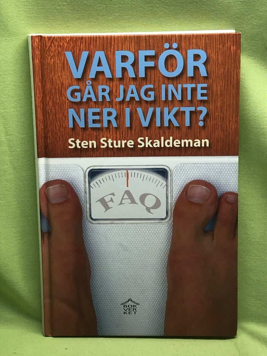 Sten Sture Skaldeman : Varför går jag inte ner i vikt?