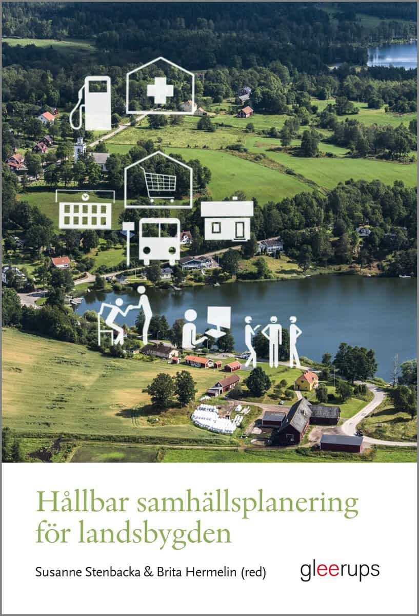 Stenbacka (red.), Susanne ; Hermelin (red.), Brita : Hållbar samhällsplanering för landsbygden