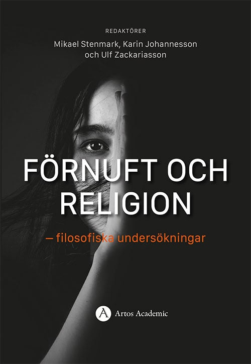 Stenmark, Mikael ; Johannesson, Karin ; Zackariasson, Ulf [red.] : Förnuft och religion