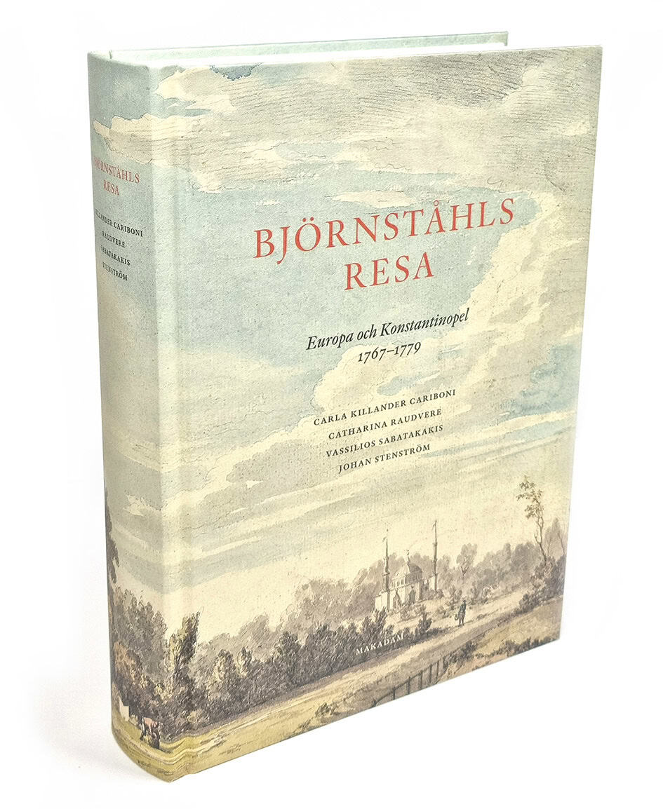 Stenström, Johan ; Sabatakakis, Vassilios ; Killander Cariboni, Carla ; Raudvere, Catharina : Björnståhls resa : Europa och Konstantinopel 1767-1779