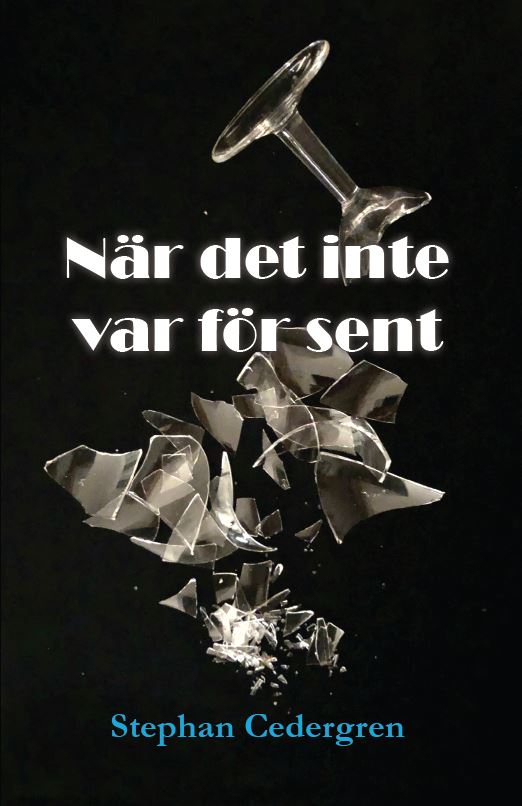 Stephan Cedergren : När det inte var för sent
