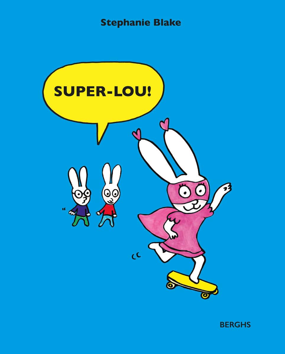 Stephanie Blake : Super-Lou!