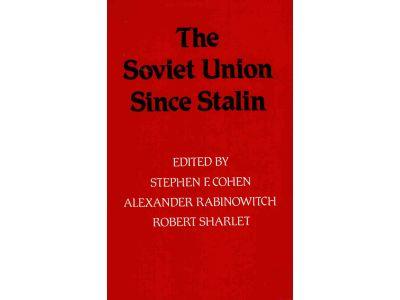Stephen F. Cohen : The Soviet Union since Stalin