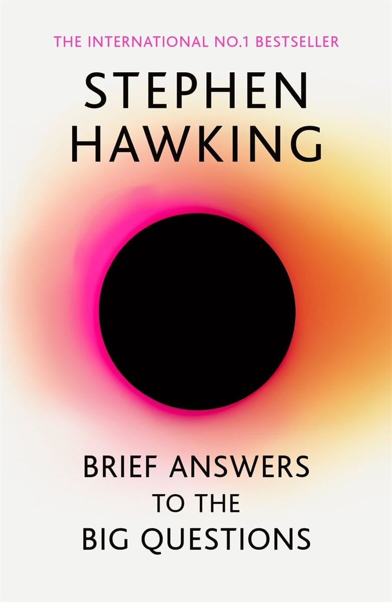 Stephen Hawking : Brief Answers to the Big Questions