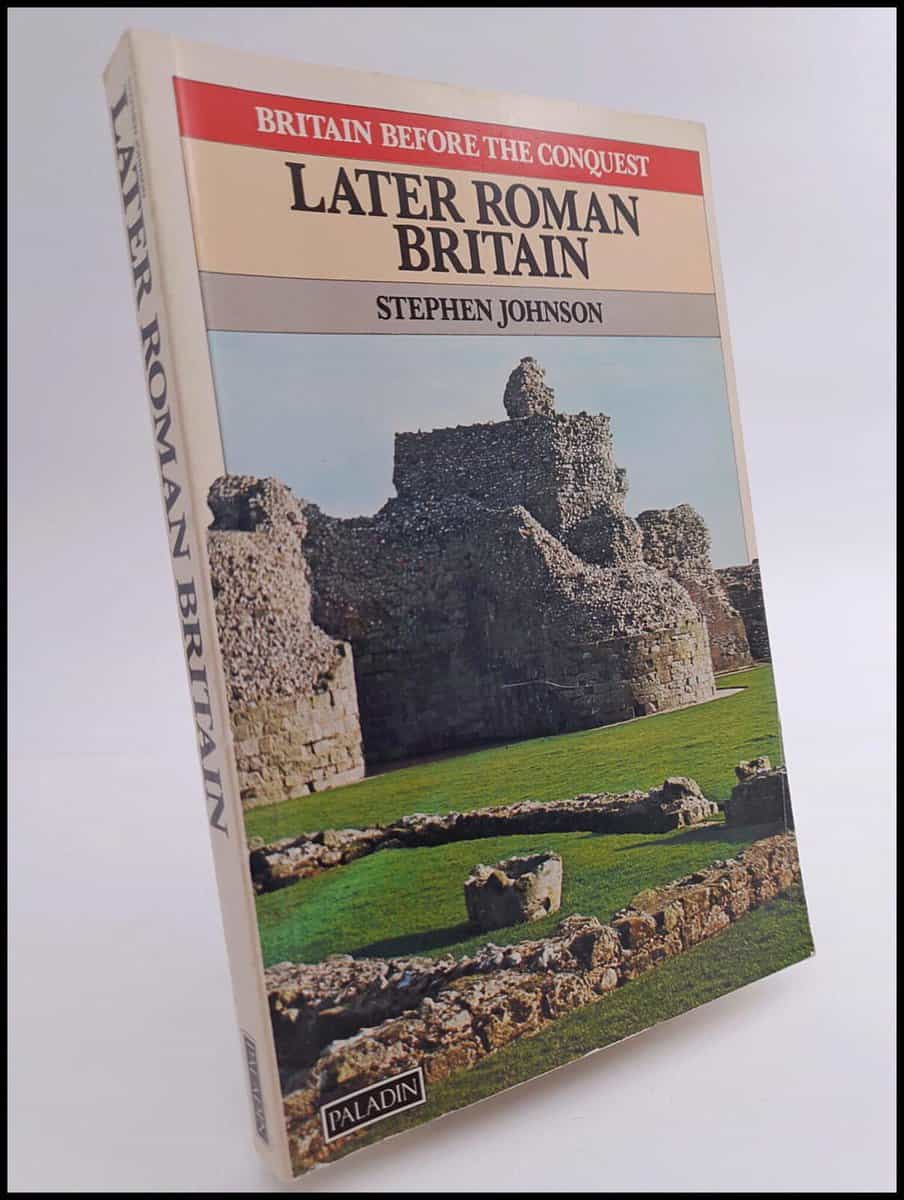 Stephen Johnson : Later Roman Britain