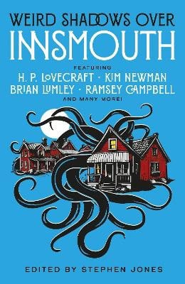 Stephen Jones : Weird Shadows Over Innsmouth