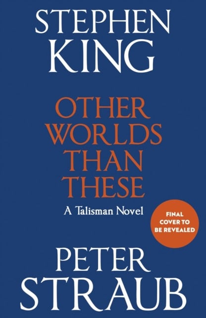 Stephen King : Other Worlds Than These