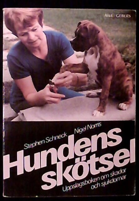 SCHNECK, STEPHEN    NORRIS, NIGEL. : Hundens skötsel