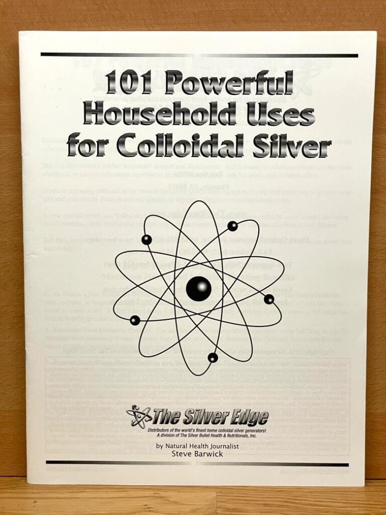 Steve Barwick : 101 Powerful Household Uses for Colloidal Silver