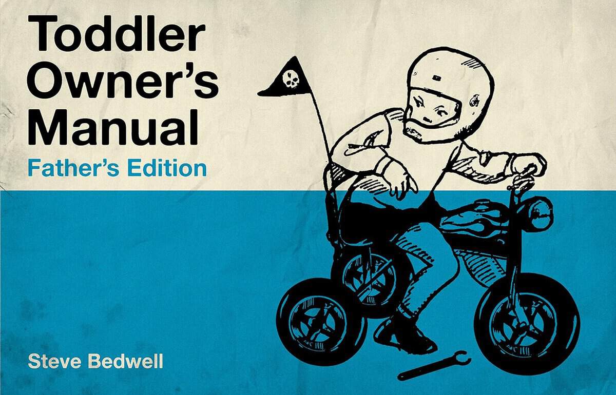 Steve Bedwell : Toddler owners manual - fathers edition