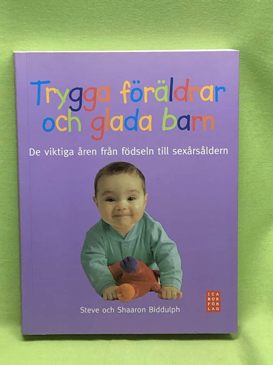 Steve Biddulph : Trygga föräldrar och glada barn