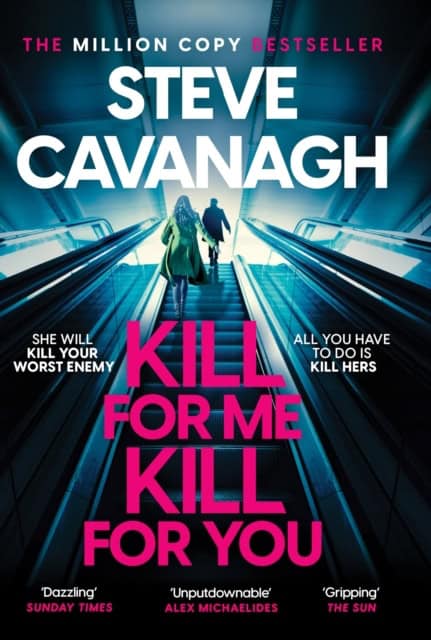 Steve Cavanagh : Kill For Me Kill For You
