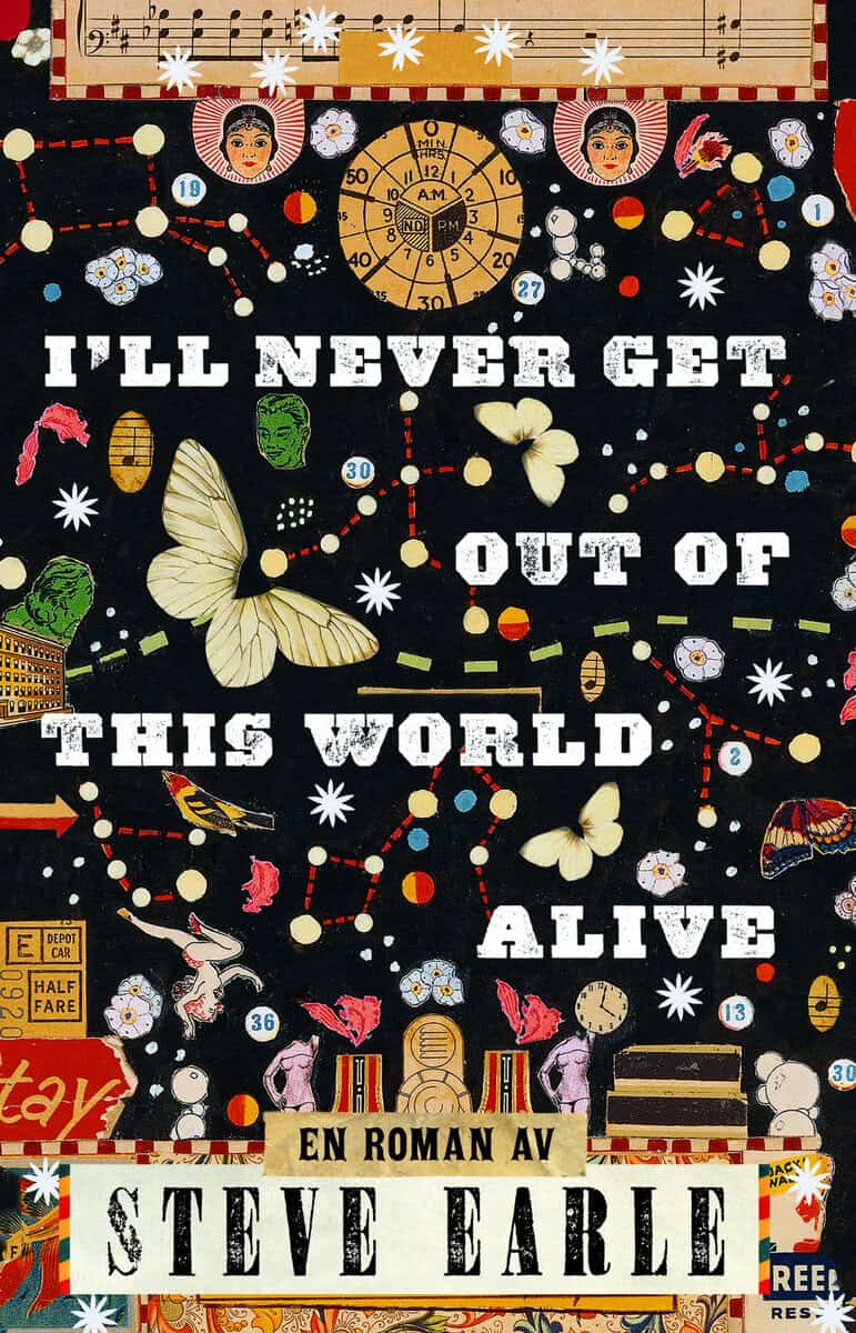 Steve Earle : I'll never get out of this world alive
