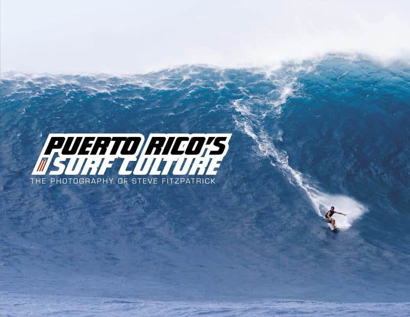 Steve Fitzpatrick : Puerto Rico’s Surf Culture