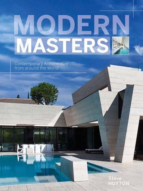 Steve Huyton : Modern masters - contemporary architecture from around the world
