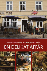 Steve Malmström Ingrid Kindahl : En delikat affär