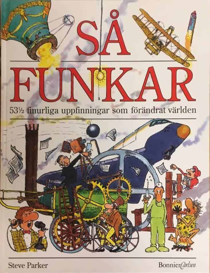 Steve Parker : Så funkar 53 1/2 finurliga uppfinningar som förändrat världen