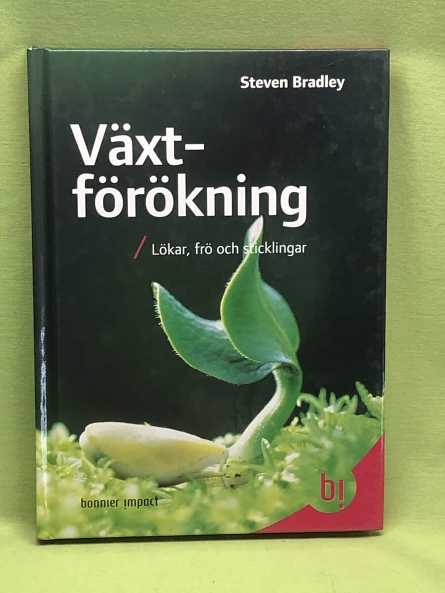 Steven Bradley : Växtförökning lökar, frö och sticklingar