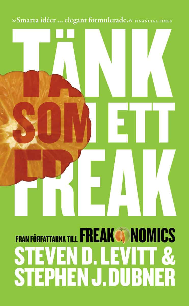 Levitt, Steven D.; Dubner, Stephen J. : Tänk som ett freak