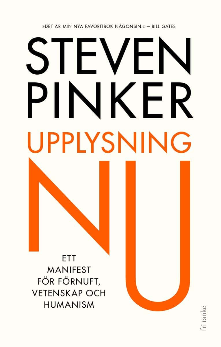 Steven Pinker : Upplysning nu : Ett manifest för förnuft, vetenskap och humanism
