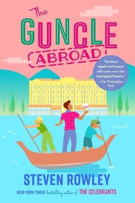 Steven Rowley : The Guncle Abroad