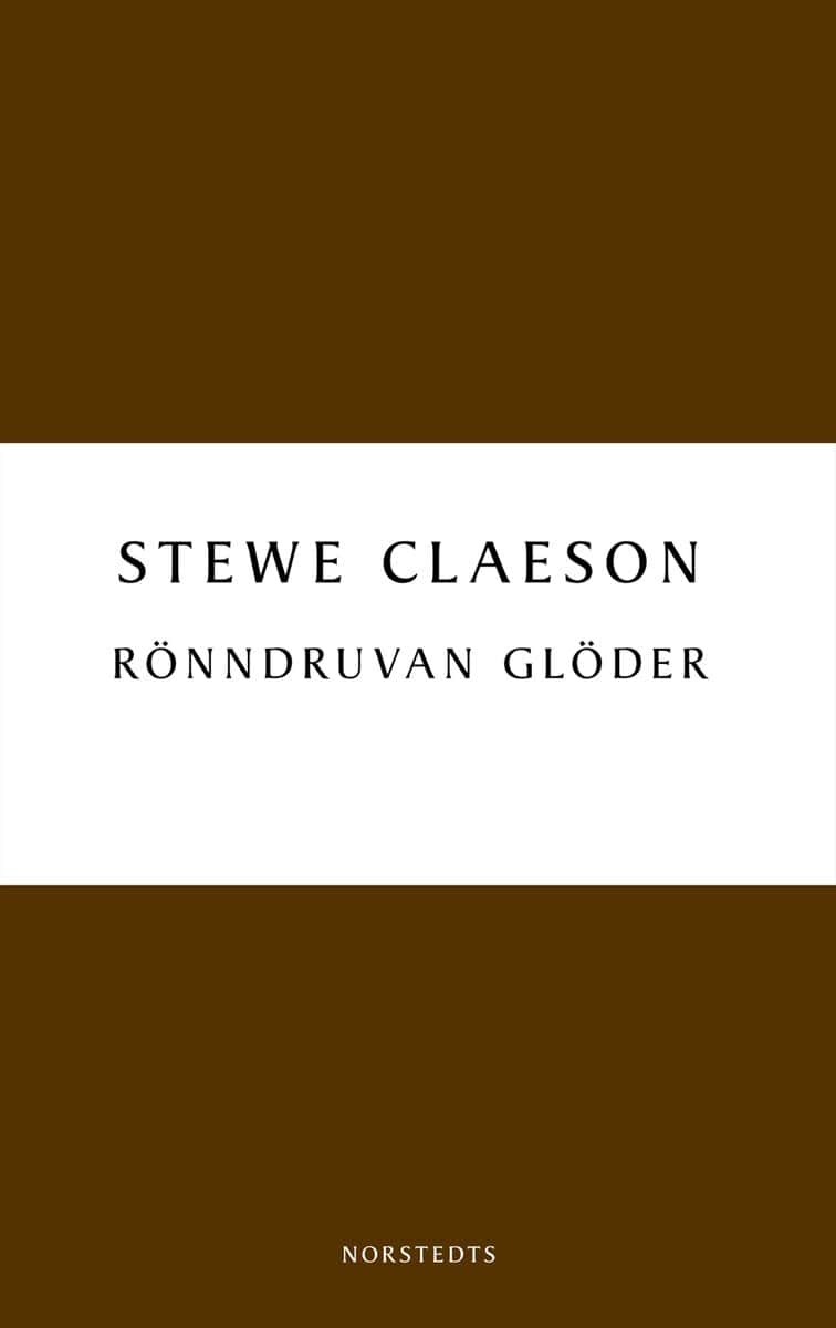 Stewe Claeson : Rönndruvan glöder : en roman om Tegnér
