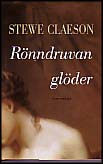 Stewe Claeson : Rönndruvan glöder