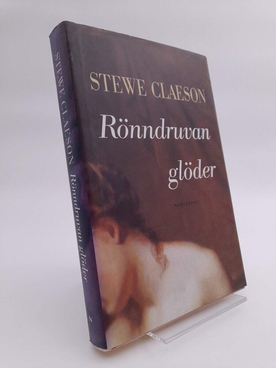 Stewe Claeson : Rönndruvan glöder