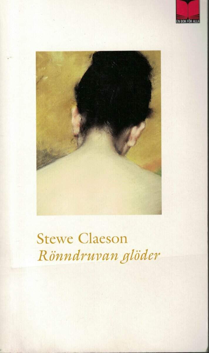 Stewe Claeson : Rönndruvan glöder