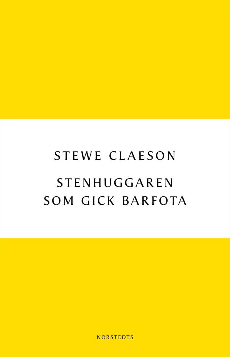 Stewe Claeson : Stenhuggaren som gick barfota