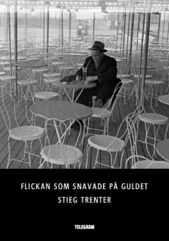Stieg Trenter : Flickan som snavade på guldet och andra detektivberättelser