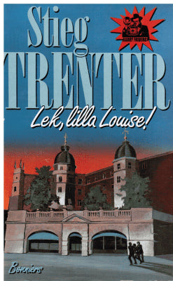 Stieg Trenter : Lek, lilla Louise!