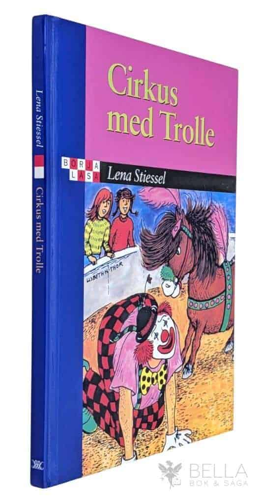 Stiessel, Lena ; Holmberg-Thor, Lisbeth : Cirkus med Trolle