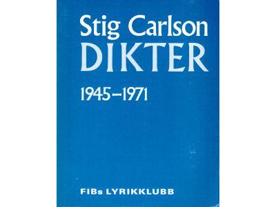 Stig Carlson : Dikter 1945 - 1971. I urval av Stig Sjödin och med inledning av Petter Bergman