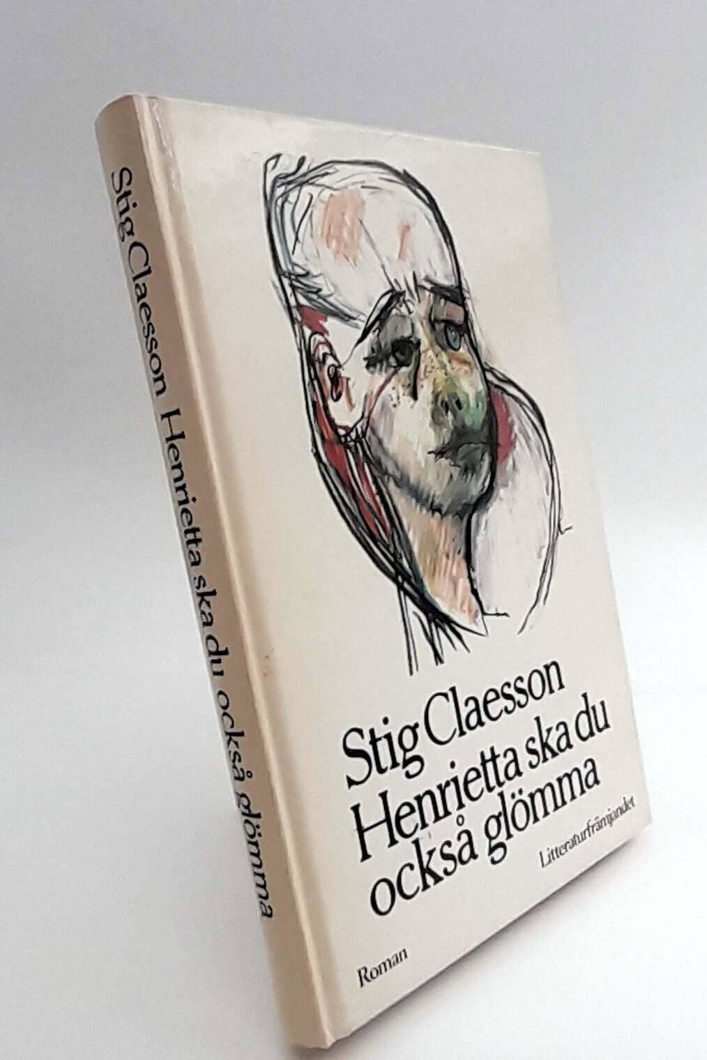 Stig Claesson : Henrietta ska du också glömma