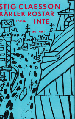 Stig Claesson : Kärlek rostar inte