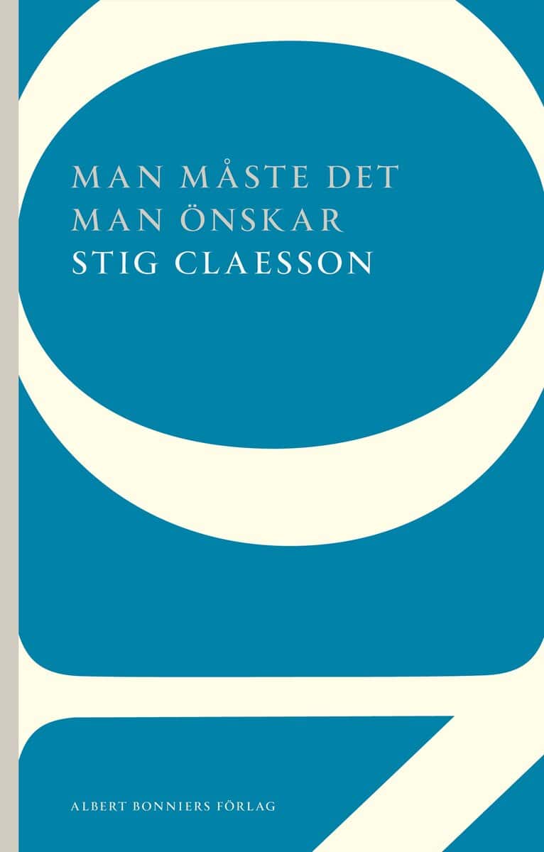 Stig Claesson : Man måste det man önskar